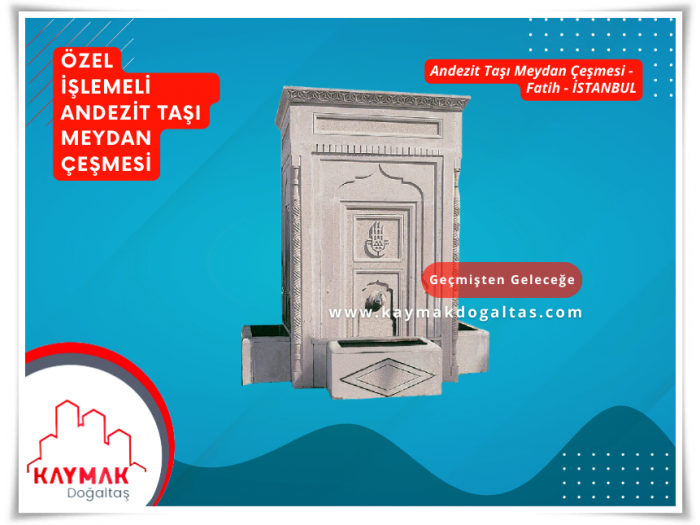 ANDEZİT TAŞI MEYDAN ÇEŞMESİ