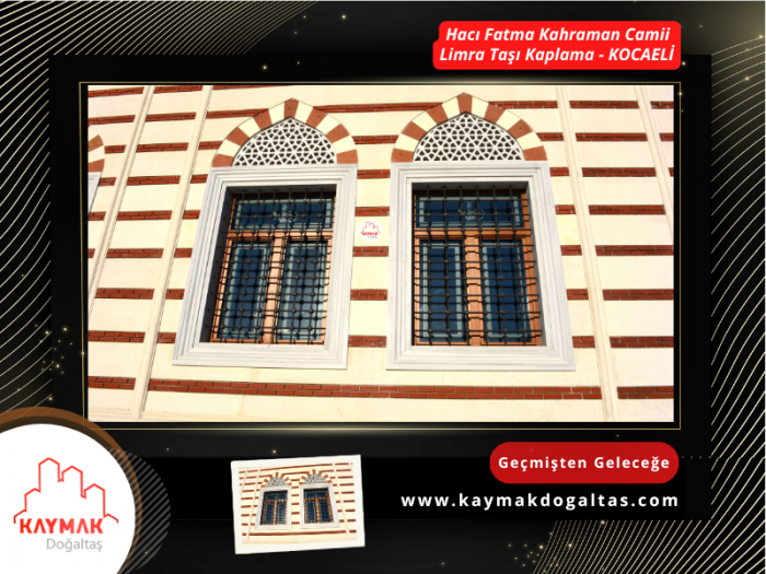 HACI FATMA KAHRAMAN CAMİİ - KOCAELİ - LİMRA TAŞI TAŞ KAPLAMASI