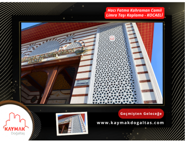 HACİ FATMA KAHRAMAN CAMİ - KOCAELİ - LİMRA TASİ TAS KAPLAMA